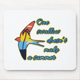 Mousepad Uma andorinha não faz um verão