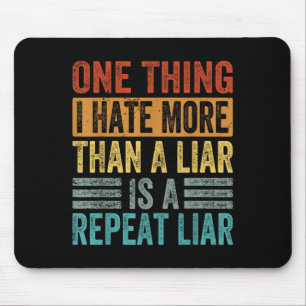Mousepad Uma Coisa Que Odeio Mais Do Que Um Mentiroso É Um