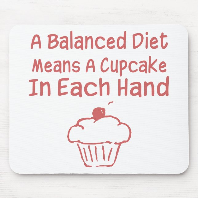Mousepad Uma dieta equilibrada significa um cupcake em cada (Frente)