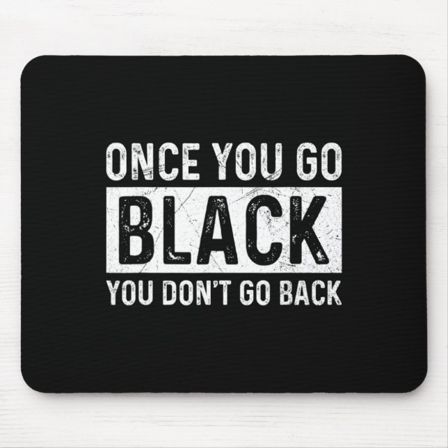 Mousepad Uma Vez Você Vai Negro Você Não Volta Para Um Te D (Frente)