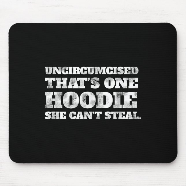 Mousepad Uncircised Thats One Hoodie She Cant Steal Funny A (Frente)