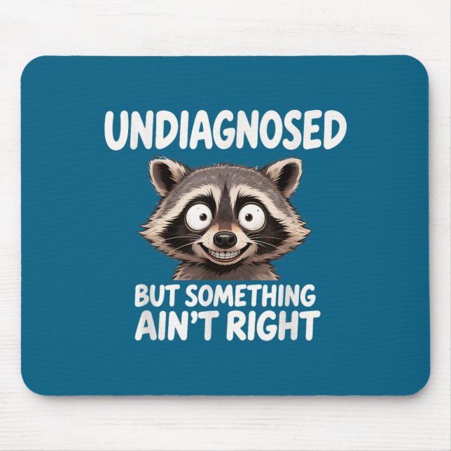 Mousepad Undiagnosed But Soing Ain't Right Funny Raccoon Me (Frente)