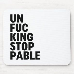 Mousepad Unfu*kingstopable