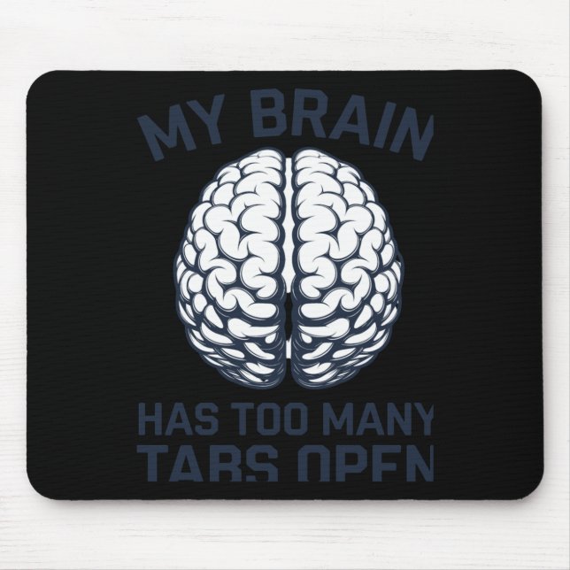 Mousepad Unhinged - Meu Cérebro Tem Muitas Guias Abertas (Frente)
