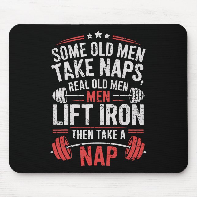 Mousepad Uns Velhos Levam Naps Homens Verdadeiros Levantam  (Frente)