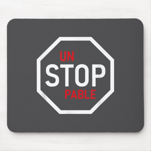 Mousepad Unstoppable Stop Sign Motivation Strength Clever  (Frente)
