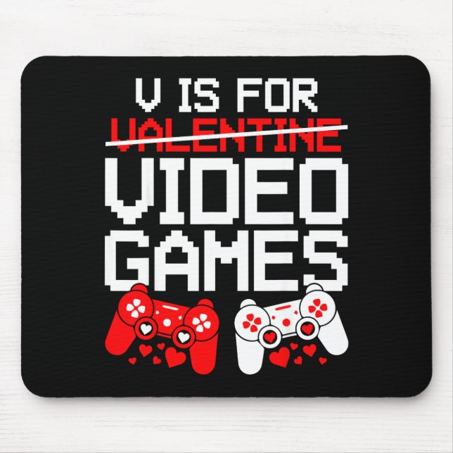 Mousepad V Is For Video Games Funny Valentines Gamer Love  (Frente)