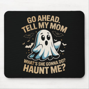 Mousepad Vá Em Frente Diga À Mãe Que Fantasma Engraçado Fod