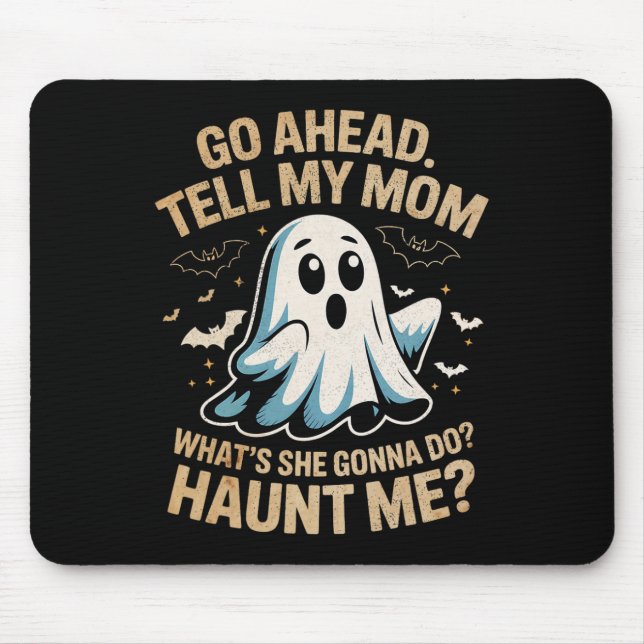 Mousepad Vá Em Frente Diga À Mãe Que Fantasma Engraçado Fod (Frente)