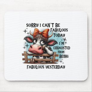 Mousepad Vaca, desculpe, não posso ser fabuloso hoje estou