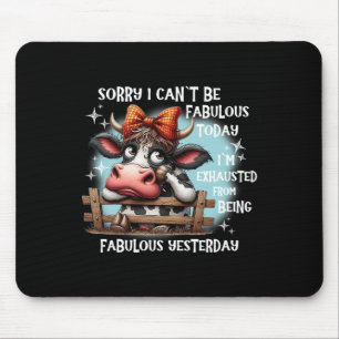 Mousepad Vaca, desculpe, não posso ser fabuloso hoje estou