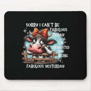 Mousepad Vaca, desculpe, não posso ser fabuloso hoje estou