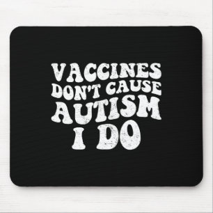 Mousepad Vacinas para adolescentes não causam autismo I Do1
