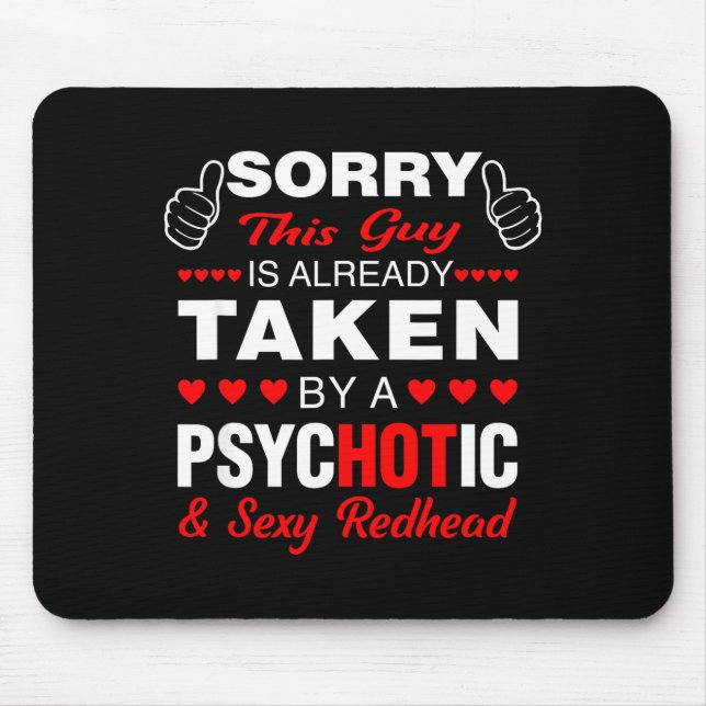 Mousepad Valentine's Day Redhead Sorry This Guy Is Taken Y  (Frente)