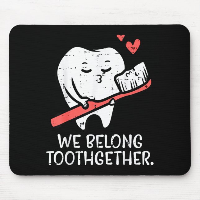 Mousepad Valentines Day Tooth Brush We Belong Together Dent (Frente)
