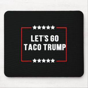 Mousepad Vamos Engraçado Vai Taco Trump Sempre Fala Memória