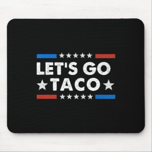 Mousepad Vamos Lá Taco Divertido Político Vamos Lá Taco