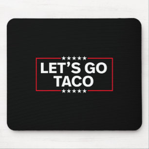 Mousepad Vamos Lá Taco Divertido Trump Sempre Desiste 2025