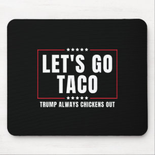 Mousepad Vamos Lá Taco Taco Engraçado Trump Sempre Desiste