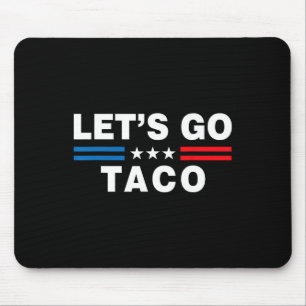Mousepad Vamos Lá Taco Taco Engraçado Trump T.a.c.o Engraça