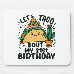 Mousepad Vamos Taco Sobre Meu aniversário de 21 anos Do Par