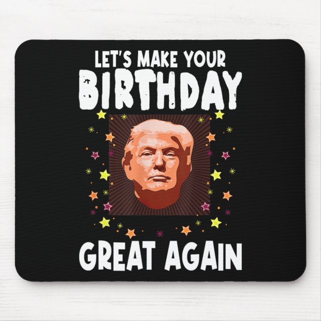Mousepad Vamos Tornar Seu Aniversário Ótimo Novamente Amant (Frente)