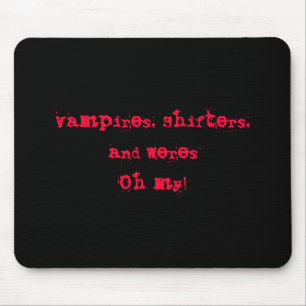 Mousepad Vampiros, deslocadores, e WeresOh meu!