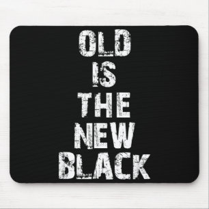 Mousepad Velho É O Novo Preto Aniversário Engraçado Para Id