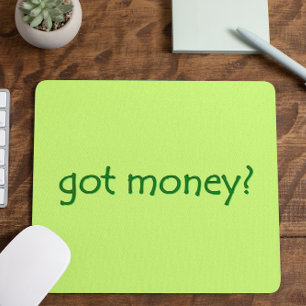 Mousepad Verde Engraçado Tem Dinheiro?