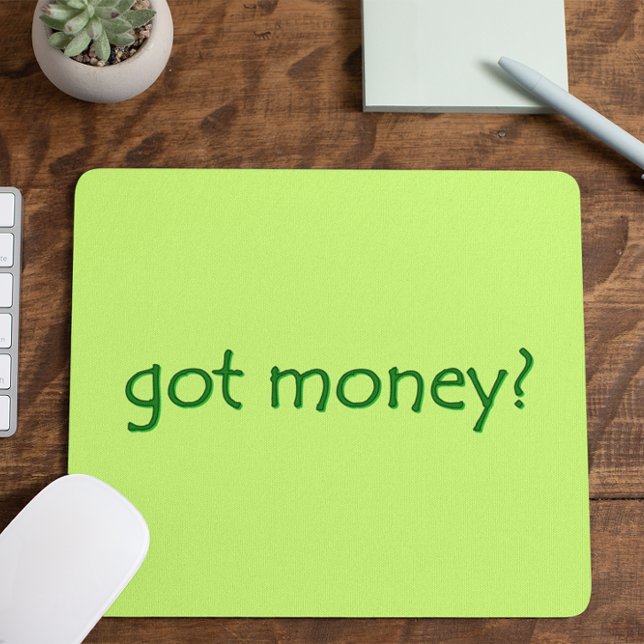 Mousepad Verde Engraçado Tem Dinheiro? (Funny gift for Dad.)