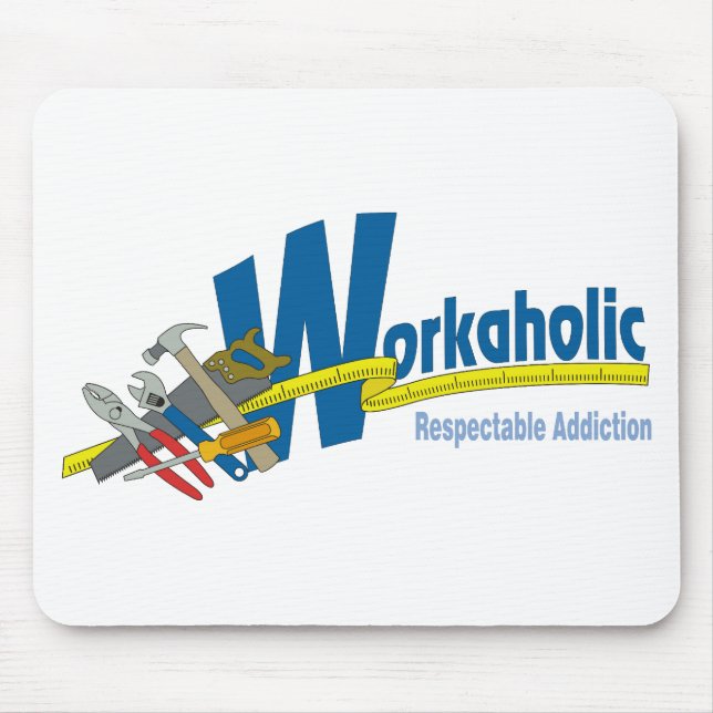 Mousepad Vício respeitável do Workaholic (Frente)