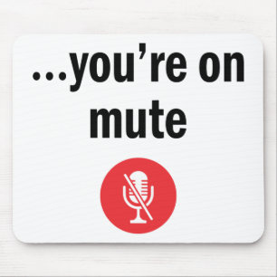 Mousepad Video Call, Work from Home, You are on mute
