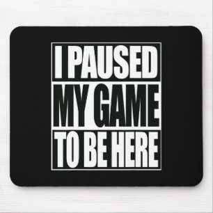 Mousepad Videos games Engraçados Eu Parei Meu Jogo Para Est