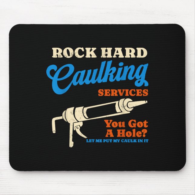 Mousepad Vintage Quote Rock Duro Caulking Services Engraçad (Frente)