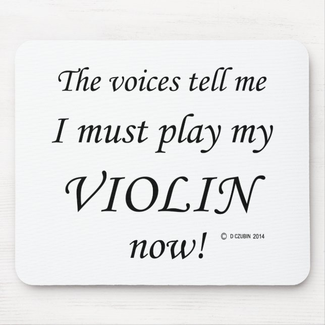 Mousepad Violin Voices diz que deve jogar (Frente)