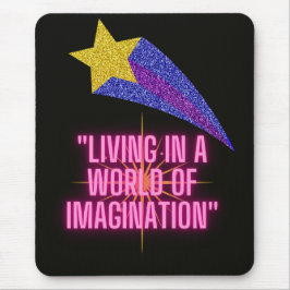 MOUSEPAD VIVER NUM MUNDO DE IMAGINAÇÃO