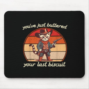 Mousepad Você Acabou De Amordiar Seu Último Gato Biscoito O