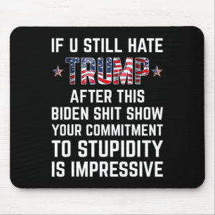 Mousepad Você Ainda Odeia O Trump Depois Deste Biden Mostra
