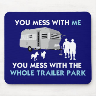 Mousepad … Você confusão com o parque de caravanas inteiro!
