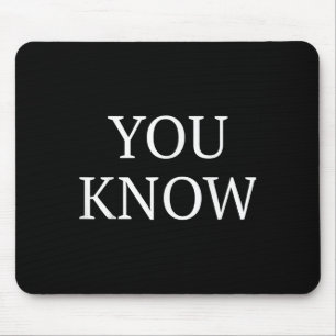 Mousepad Você Conhece Engraçado Citação Dizendo
