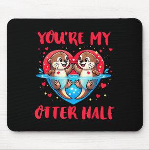 Mousepad Você é a Metade da Minha Lontra no Dia dos Namorad