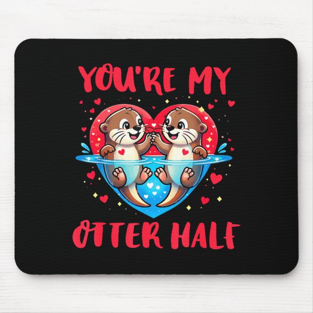 Mousepad Você é a Metade da Minha Lontra no Dia dos Namorad (Frente)