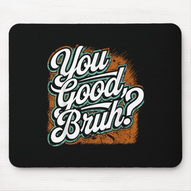 Mousepad Você É Bom Bruh, Espalhe A Bondade, Saúde Mental E (Frente)