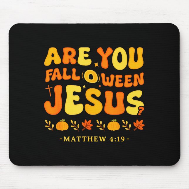 Mousepad Você é Fall O Ween Jesus Mateus 4_19 Halloween C (Frente)