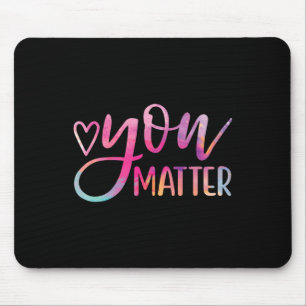 Mousepad Você é importante - Consciencialização da saúde me