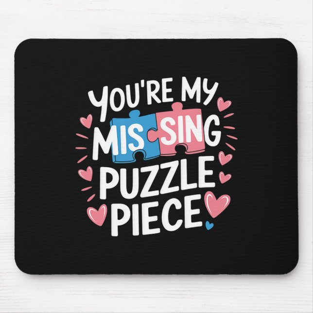 Mousepad Você é Minha Peça de Puzzle Faltando no Dia dos Na (Frente)