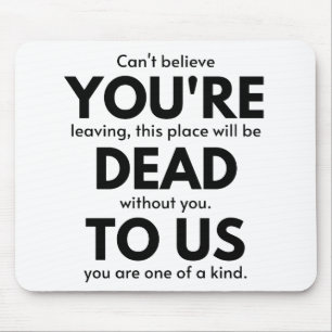 Mousepad Você é Morto de nós, Colega de Trabalho Deixand