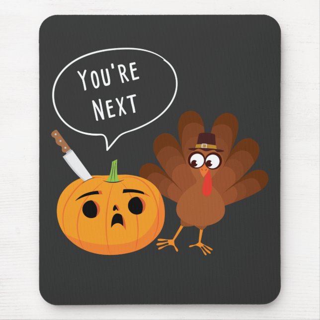 Mousepad Você é o próximo Engraçado Pumpkin Ação de Graças  (Frente)