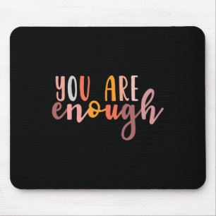 Mousepad Você É Suficiente Conscientização da Saúde Mental