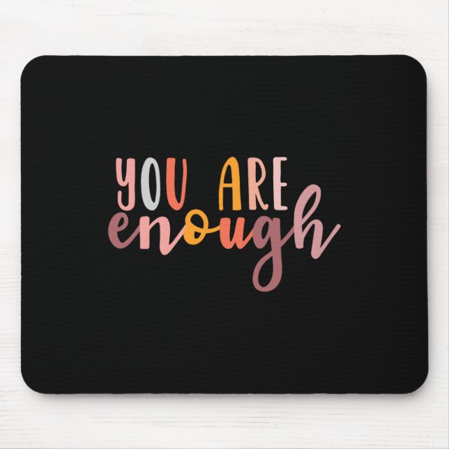 Mousepad Você É Suficiente Conscientização da Saúde Mental  (Frente)